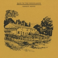 Front View : Ernest Hood - BACK TO THE WOODLANDS (LTD YELLOW LP) - Freedom To Spend / 00154713