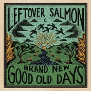 Front View : Leftover Salmon - BRAND NEW GOOD OLD DAYS (LP) - Compass / COM4776