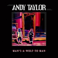 Front View : Andy Taylor - MAN S A WOLF TO MAN (LP) - BMG Rights Management / 405053895458
