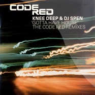 Front View : Knee Deep & DJ Spen - GOTTA HAVE HOUSE - THE CODE RED REMIXES - Code Red / code20