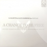 Front View : G-Martin & Alex Barroso feat. Luca G. - A CHANCE TO BE FREE (REMIXES) - House Works / 76-312