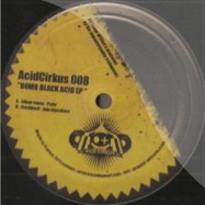 Front View : Pzylo / Jaja Tripsycore - BOMB BLACK ACID EP - ACIDCIRKUS008