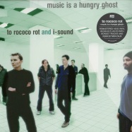 Front View : To Rococo Rot & I-Sound - MUSIC IS A HUNGRY GHOST (LP + CD) - City Slang / 0680459 / slang50027lp