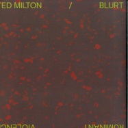 Front View : Ted Milton / Blurt - RUMINANT VIOLENCE - Optimo Music / OM 39