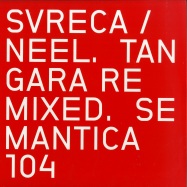 Front View : Svreca / Neel - TANGARA REMIXED (2x 12Inch) - Semantica / SEM104