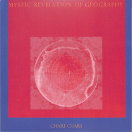 Front View : Chari Chari - MYSTIC REVELATION OF GEOGRAPHY - Seeds And Ground Japan / SAGV038