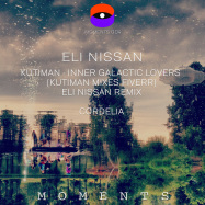Front View : Eli Nissan Kutiman - INNER GALACTIC LOVERS (KUTIMAN MIXES FIVERR) (ELI NISSAN REMIX) / CORDELIA - Moments / MOMENTS004