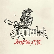Front View : Slaughter - SURRENDER OR DIE (RED VINYL) (LP) - High Roller Records / HRR 764LPR
