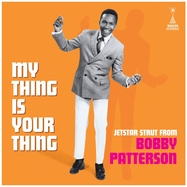 Front View : Bobby Patterson - MY THING IS YOUR THING - JETSTAR STRUT FROM BOBBY (LP) - Modern Harmonic / LPMHB8214