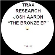 Front View : Josh Aaron - BRONZE EP - Trax Research / TXR105