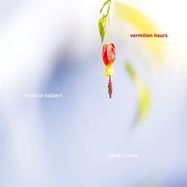 Front View : Melaine Dalibert & David Sylvian - VERMILLION HOURS (LP) - Ici D Ailleurs / 00171733