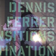 Front View : Dennis Ferrer - TRANSITIONS / Destination - Defected / DFTD146