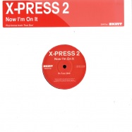 Front View : X Press 2 - NOW I M ON IT - Skint166