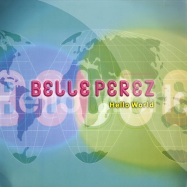 Front View : Belle Perez - HELLO WORLD - 12emdj 559