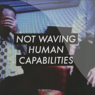 Front View : Not Waving - HUMAN CAPABILITIES (LP) - Emotional Response / ERS 010