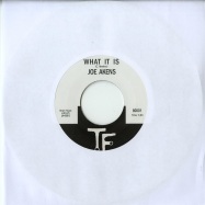 Front View : Joe Akens - WHAT IT IS / NICE (7 INCH) - TF / TF80001