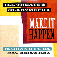 Front View : Ill Treats & Glad2Mecha - MAKE IT HAPPEN (7 INCH) - AE Productions  / AE043