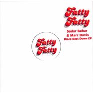Front View : Sadar Bahar & Marc Davis - DISCO BEAT DOWN EP - Fatty Fatty Phonographics / FFP016