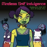 Front View : Mindless Self Indulgence - FRANKENSTEIN GIRLS WILL SEEM STRANGELY SEXY (LP) - MUSIC ON VINYL / MOVLP2429