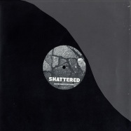 Front View : Unknown - SHATTERED REMIX - SHATTER001 / SHATTERED001