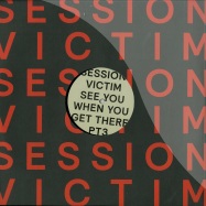 Front View : Session Victim - SEE YOU WHEN I GET THERE PT. 3 - Delusions of Gradeur / DOG42