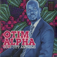 Front View : Otim Alpha - GULU CITY ANTHEMS (2X12) - Nyege Nyege Tapes / nnt003