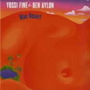 Front View : Yossi Fine & Ben Aylon - BLUE DESSRT (LP) - Blue Desert Music / BDM001
