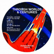 Front View : Tagwell Woods / Castel / Mihail P / Holovr - THROUGH WORLDS & CENTURIES - Distant Worlds / DWT 008