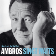 Front View : Wolfgang Ambros - AMBROS SINGT WAITS-NACH MIR DIE SINTFLUT (2LP) - Sony Music Catalog / 19439943281