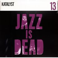 Front View : Katalyst / Adrian Younge / Ali Shaheed Muhammad - JAZZ IS DEAD 013 (LP) - Jazz Is Dead / JID013LP / 05228651