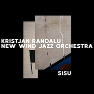 Front View : Kristjan Randalu & New Wind Jazz Orchestra - SISU (2LP) - Whirlwind / 05235581
