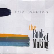 Front View : Eric Johnson - THE BOOK OF MAKING (LTD.BLACK VINYL) (LP) - Blue Elan Records / BER1398LP