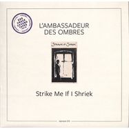 Front View : L Ambassadeur Des Ombres - Strike Me If I Shriek (LP) - Aufnahme + Wiedergabe / AWLP048