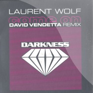 Front View : Laurent Wolf - COME ON (DAVID VENDETTA REMIX) - Darkness / dark018