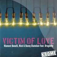 Front View : Klement Bonelli, Nick & Danny Chatelein Feat. Dragonfly - VICTIM OF LOVE - Krome / KR02