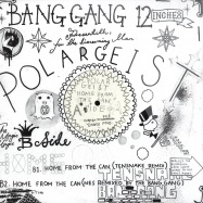 Front View : Polargeist - HOME FROM THE CAN / TENSNAKE REMIX - Bang Gang / Bang0266
