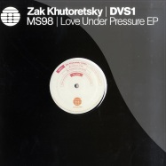 Front View : Zak Khutoretsky / DVS1 - LOVE UNDER PRESSURE EP - Transmat / MS98-1