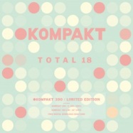 Front View : Various Artists - TOTAL 18 (VINYL 2X12 INCH + 10 INCH + DL CODE) - Kompakt / Kompakt 390 LIM