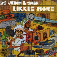 Front View : DJ Vadim & Jman - LIKKLE MORE (2LP + MP3) - X-Ray Production / 18852 / 9155918