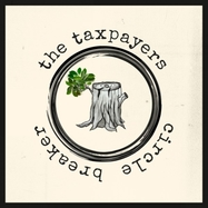 Front View : The Taxpayers - CIRCLE BREAKER (LP) - Ernest Jenning Recording Co. / 600064802116