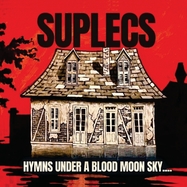 Front View : Suplecs - HYMNS UNDER A BLOOD MOON SKY (LP) - RIPPLE MUSIC / RIPLP276