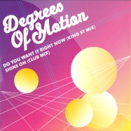 Front View : Deegrees Of Motion - DO YOU WANT IT RIGHT NOW - Supersonic / MACH004