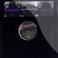 Front View : Kenna - SAY GOODBYE TO LOVE - Interscope / int000982411