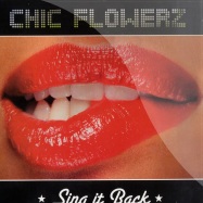 Front View : Chic Flowerz - SING IT BACK - Chic Flowerz / CF044