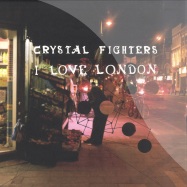Front View : Crystal Fighters - I LOVE LONDON - CF001