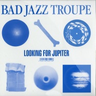 Front View : Bad Jazz Troupe - LOOKING FOR JUPITER (DUSTY REWORKS) - Jazz & Milk / jm011