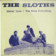 Front View : The Sloths - MAKIN LOVE / YOU MEAN EVERYTHING (7 INCH) - Ugly Things Records / uts72
