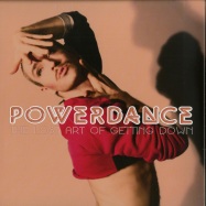 Front View : Powerdance - ART OF GETTING DOWN (LP) - Powerdance / PDLP12001