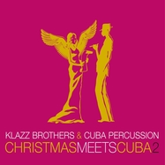 Front View : Klazz Brothers & Cuba Percussion - CHRISTMAS MEETS CUBA 2 (CD) - Sony Classical-Sony Music / 19075899692