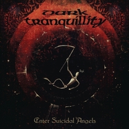 Front View : Dark Tranquillity - ENTER SUICIDAL ANGELS-EP (RE-ISSUE 2021) (LP) - Century Media Catalog / 19439837651